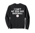 My Son Has Baseball Dad Baseball Sweatshirt - Custom Art Print Men Women - T-Shirt, Sweatshirt, Hoodie