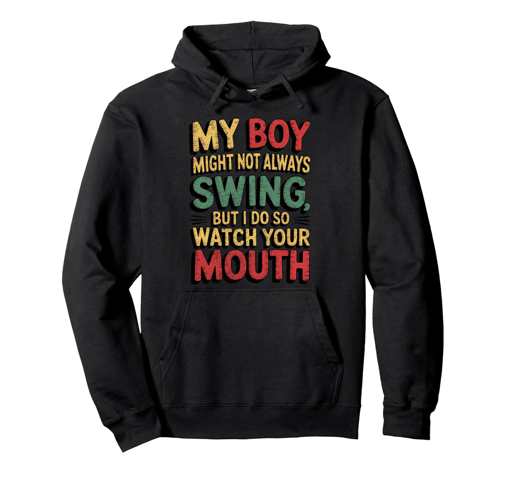 My Might Not Always Swing Baseball Mom Hoodie - Fun Novelty Design Unisex - T-Shirt, Sweatshirt, Hoodie