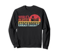 Distressed World Okayest Stockbroker Sweatshirt - Unique Graphic Unisex - T-Shirt, Sweatshirt, Hoodie