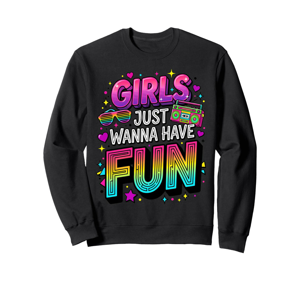 80S Typography Gradient Just Wanna Have Sweatshirt - Trendy Graphic Unisex - T-Shirt, Sweatshirt, Hoodie