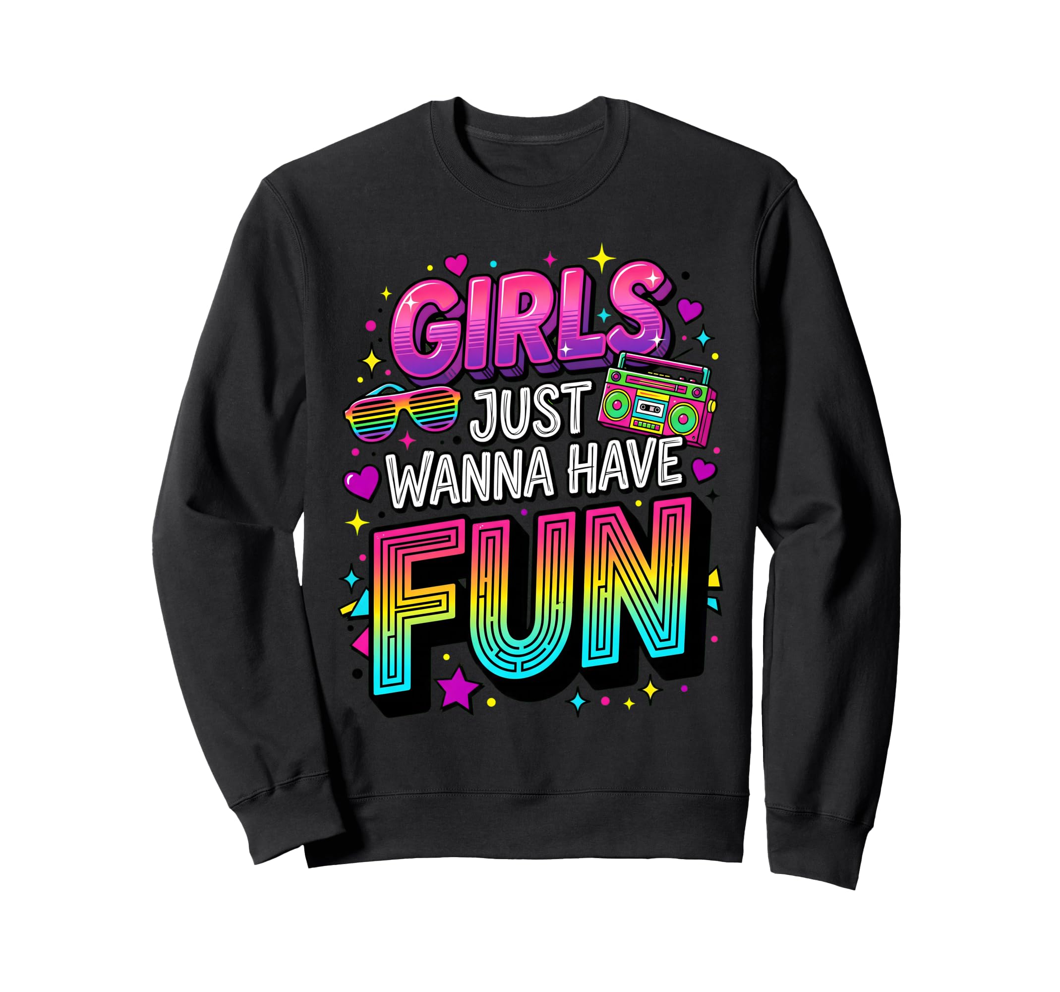 80S Typography Gradient Just Wanna Have Sweatshirt - Trendy Graphic Unisex - T-Shirt, Sweatshirt, Hoodie