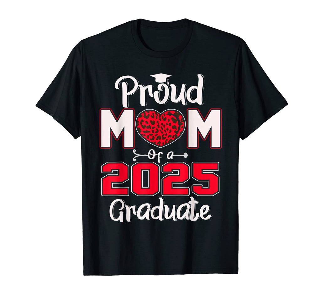 Proud Mom Class 2025 Graduate Senior 25 T-Shirt - Graphic Print for Adults - T-Shirt, Sweatshirt, Hoodie