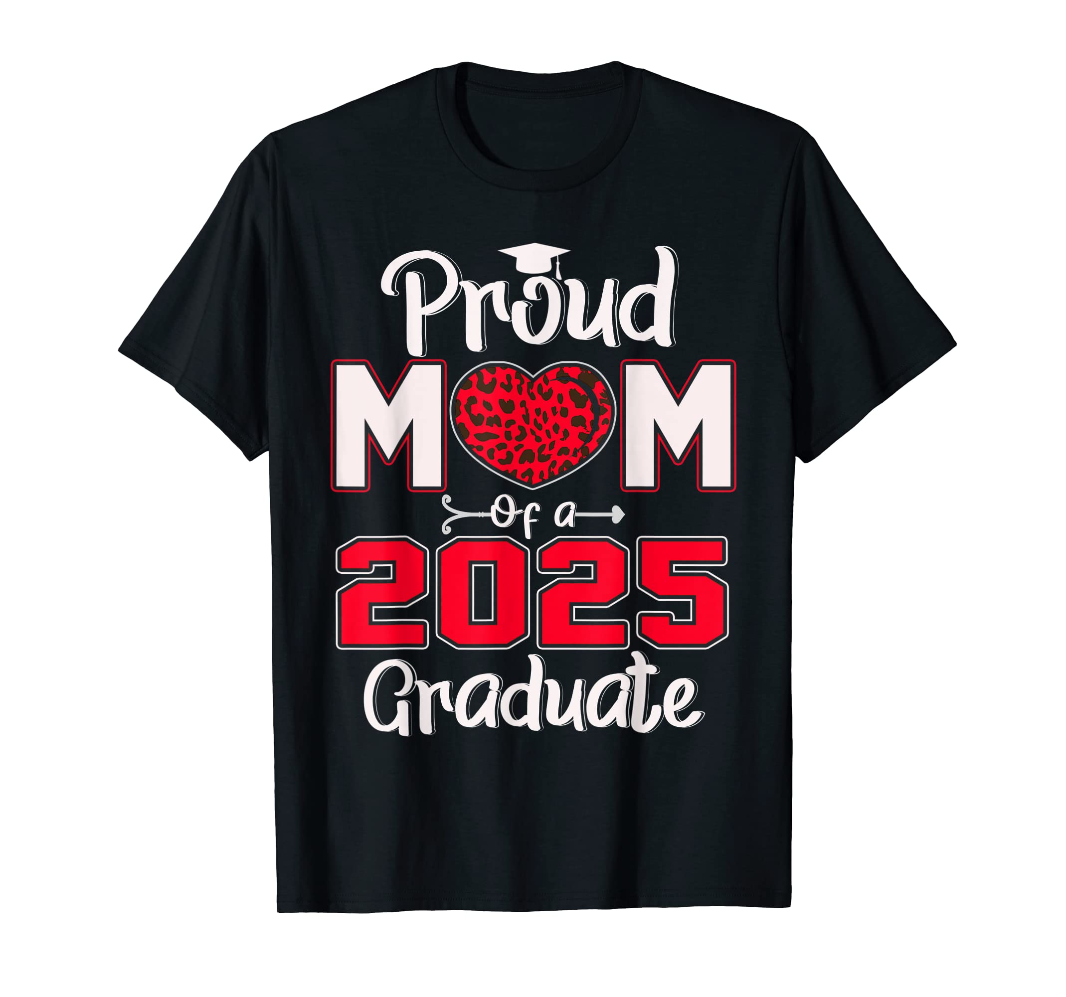 Proud Mom Class 2025 Graduate Senior 25 T-Shirt - Graphic Print for Adults - T-Shirt, Sweatshirt, Hoodie