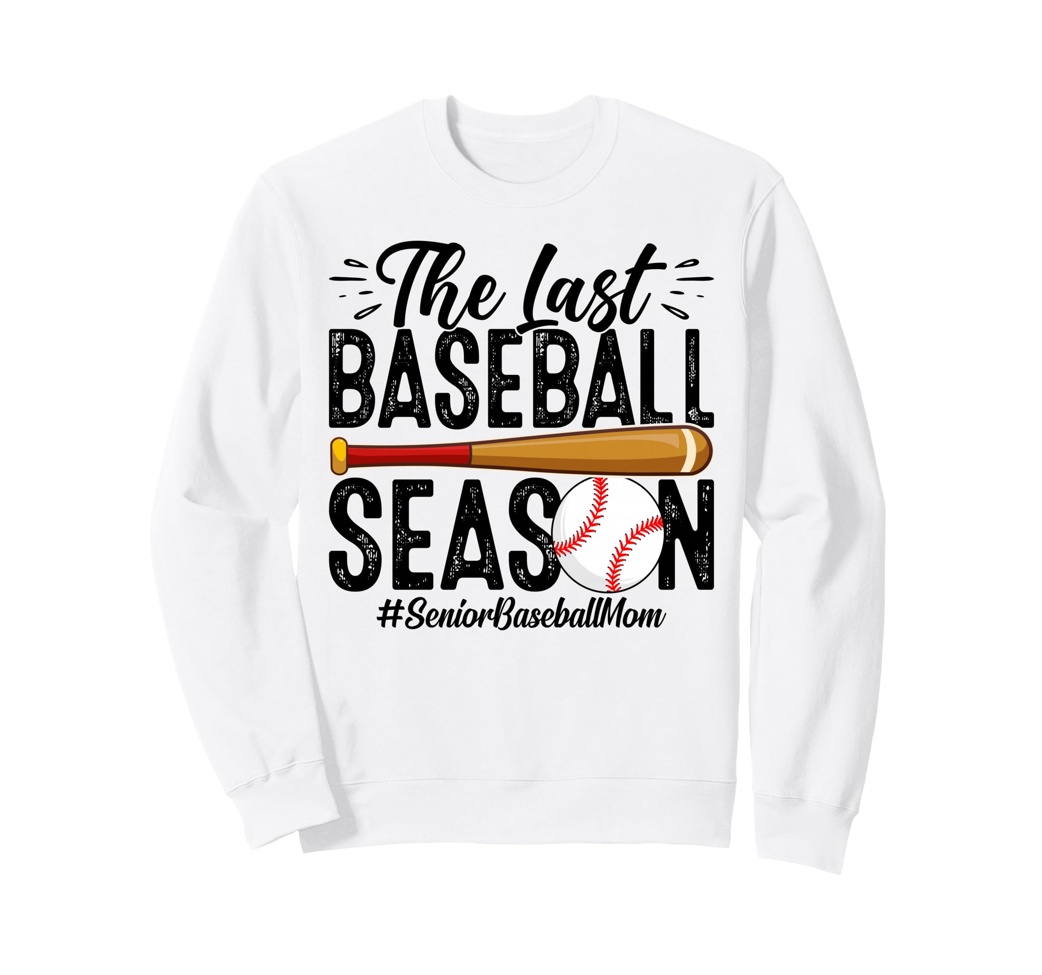 Senior Baseball Mom Last Sweatshirt - Casual Everyday Wear for Adults - T-Shirt, Sweatshirt, Hoodie