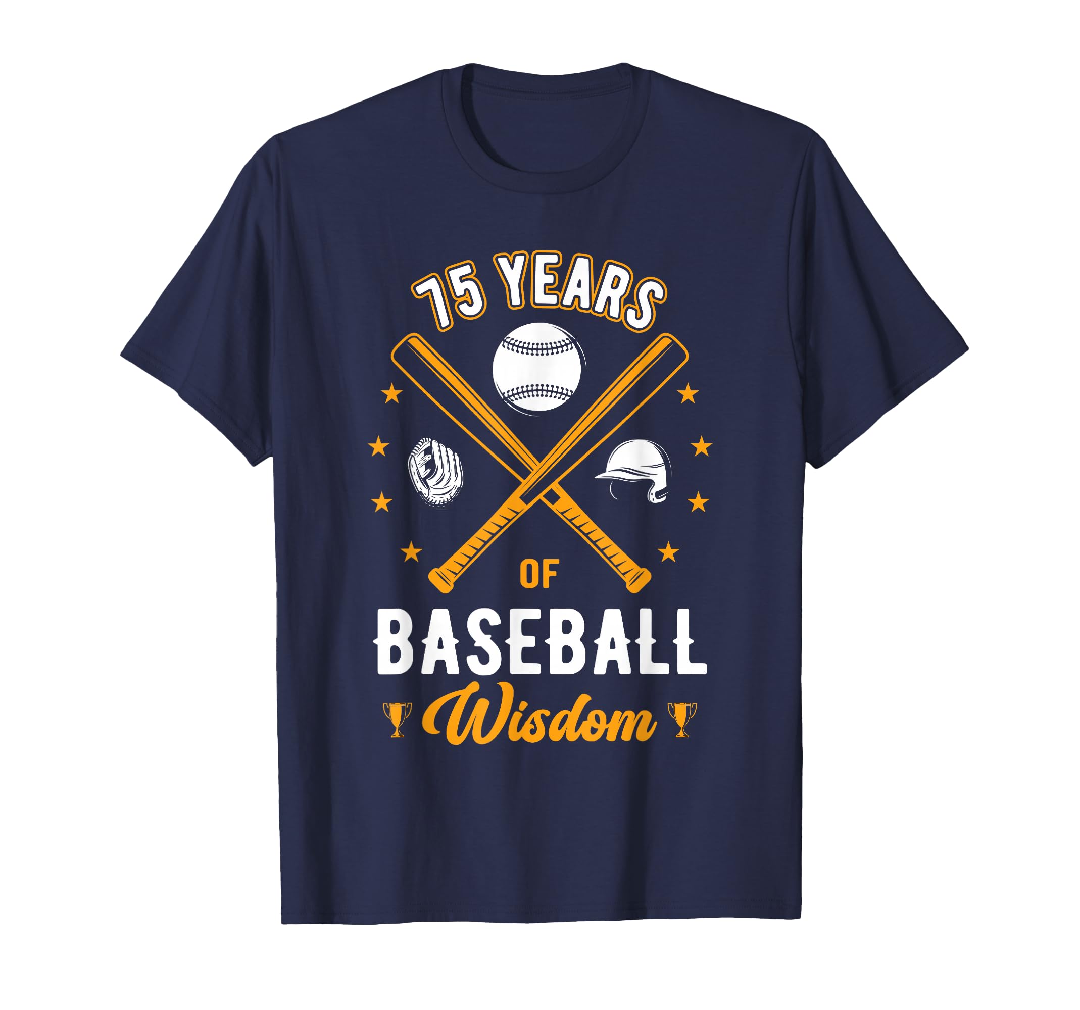 Mens 75 Years Baseball Wisdom Sport T-Shirt - Streetwear Style Men Women - T-Shirt, Sweatshirt, Hoodie