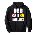 Dad Ballers Funny Baseball Softball Dad Hoodie - Novelty Apparel Men Women - T-Shirt, Sweatshirt, Hoodie