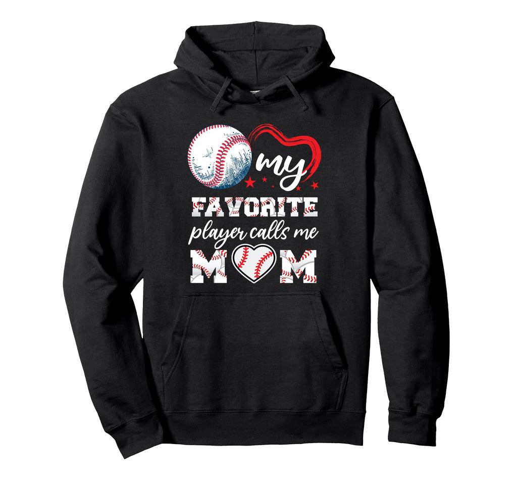 Baseball My Favorite Player Calls Me Hoodie - Custom Art Print for Adults - T-Shirt, Sweatshirt, Hoodie