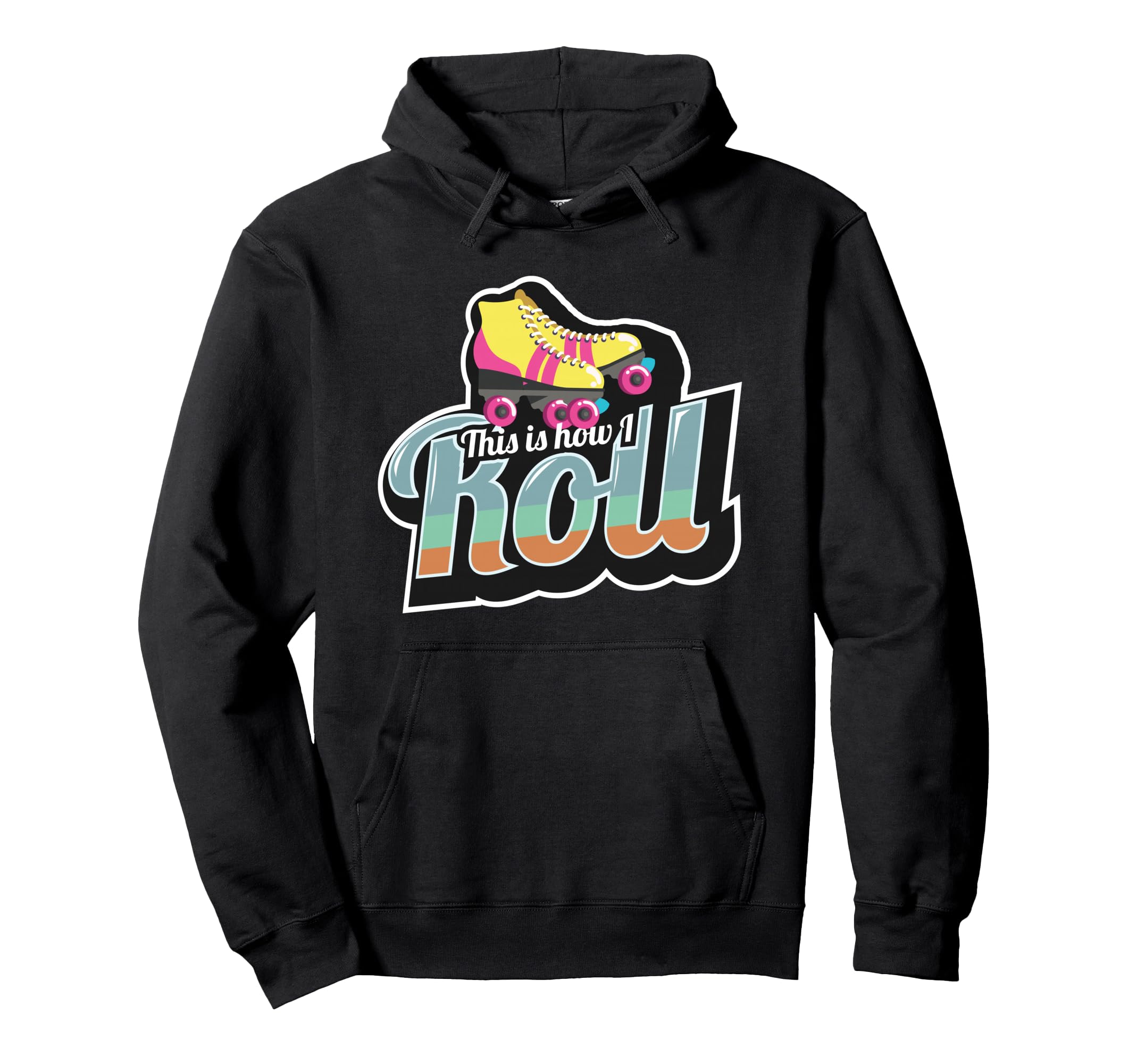 70S This Is How I Roll Roller Skates Hoodie - Graphic Print Men Women - T-Shirt, Sweatshirt, Hoodie