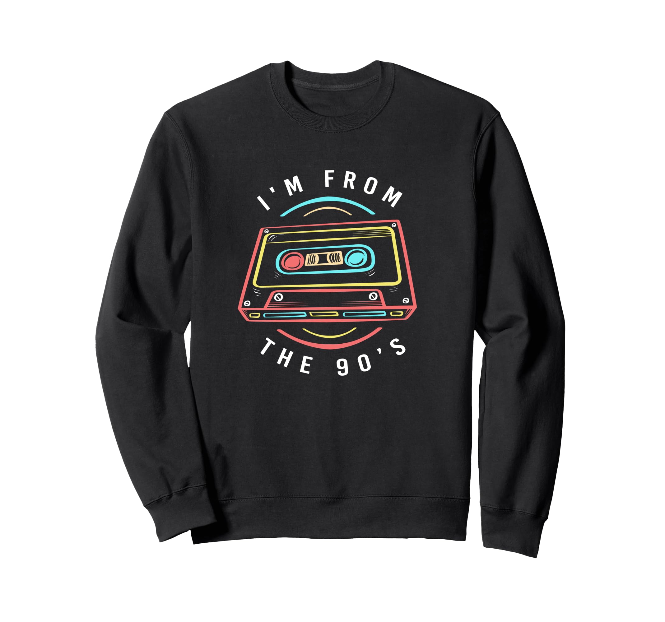 90S Cassette Tape Im From 90S Sweatshirt - Unique Graphic Unisex - T-Shirt, Sweatshirt, Hoodie