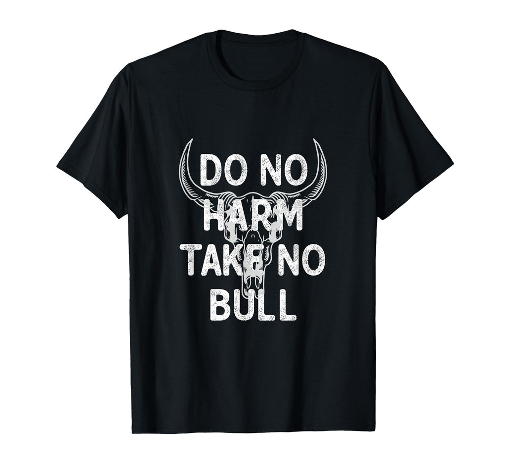 Do No Harm But Take No Bull Shit T-Shirt - Aesthetic Graphic Men Women - T-Shirt, Sweatshirt, Hoodie