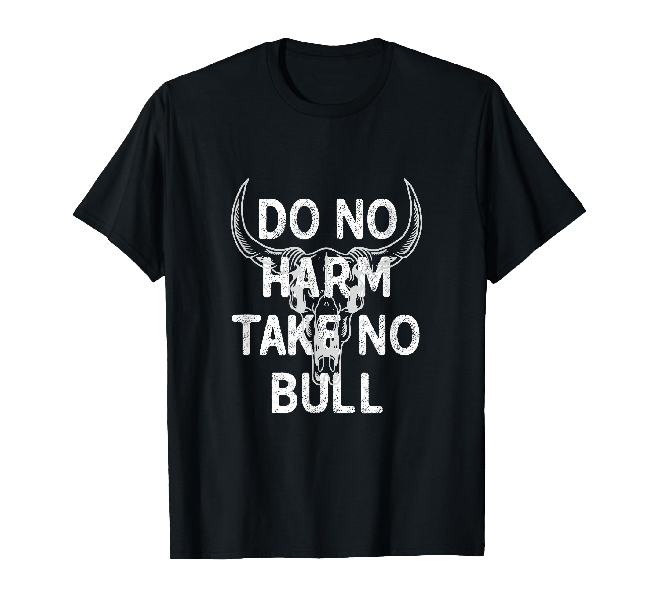 Do No Harm But Take No Bull Shit T-Shirt - Aesthetic Graphic Men Women - T-Shirt, Sweatshirt, Hoodie
