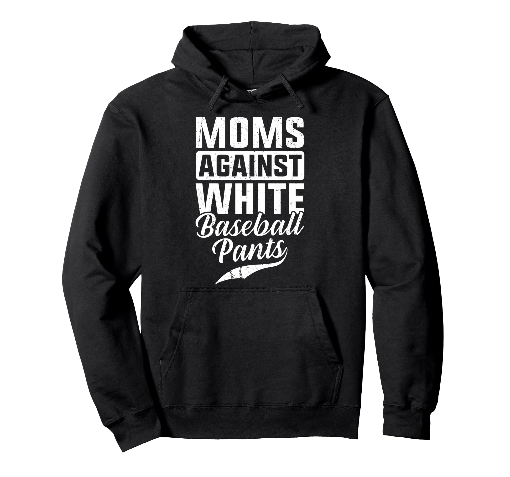 Moms Against White Baseball Pants Hoodie - Aesthetic Graphic for Adults - T-Shirt, Sweatshirt, Hoodie