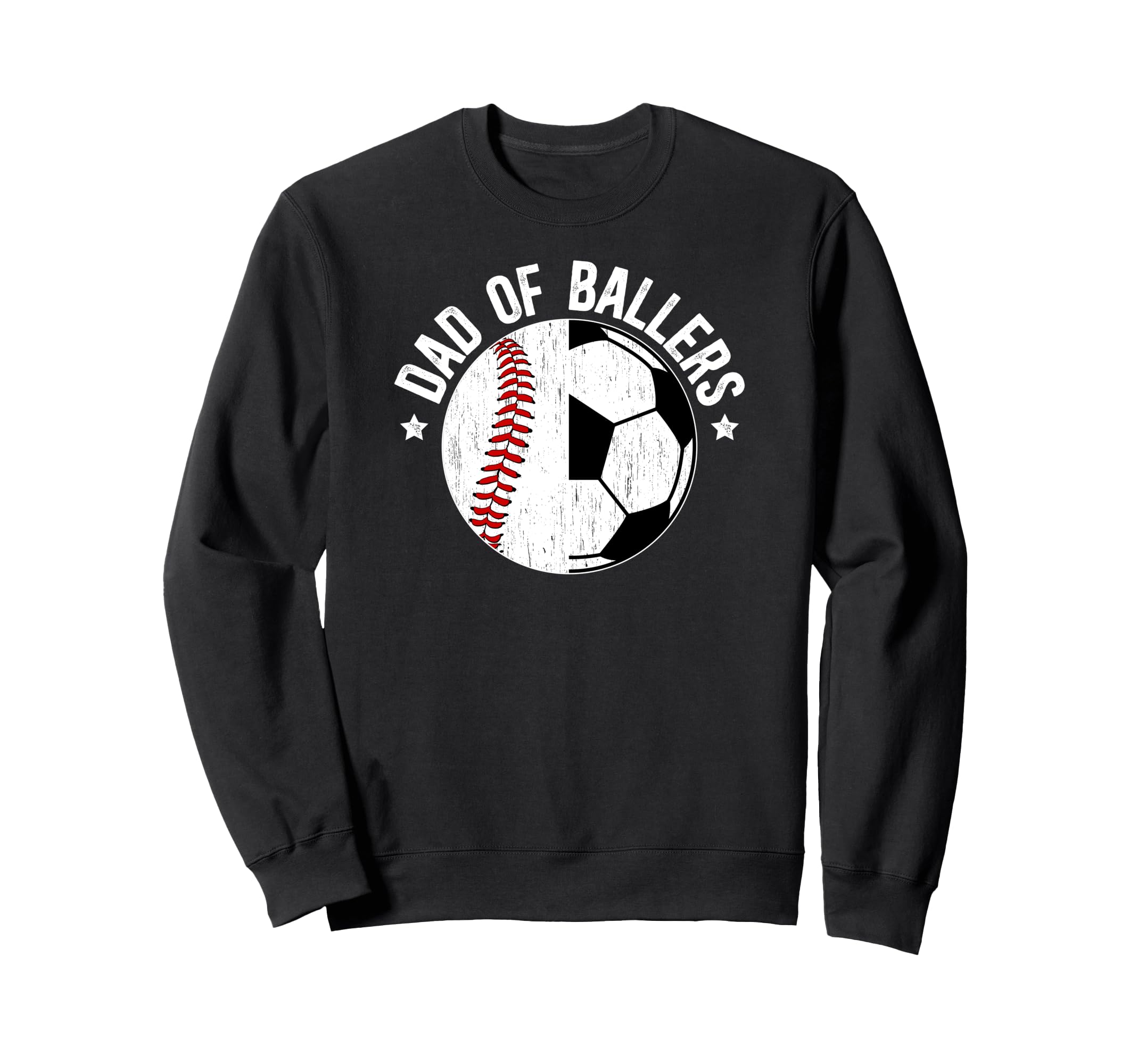 Dad Ballers Soccer Baseball Dad Sweatshirt - Fun Novelty Design Unisex - T-Shirt, Sweatshirt, Hoodie