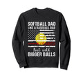 Softball Dad Like Baseball Dad Us Sweatshirt - Graphic Print for Adults - T-Shirt, Sweatshirt, Hoodie