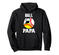 Ball Papa Funny Baseball Softball Hoodie - Custom Art Print for Adults - T-Shirt, Sweatshirt, Hoodie