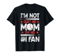 Im Not Just His Mom Number 1 Fan T-Shirt - Trendy Graphic Men Women - T-Shirt, Sweatshirt, Hoodie