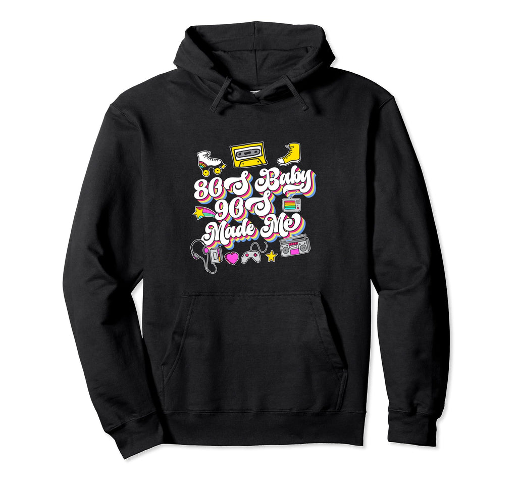 80S 90S Made Me Throwback Born 80S Era Hoodie - Streetwear Style Unisex - T-Shirt, Sweatshirt, Hoodie