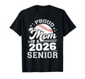 Proud Mom 2026 Senior Baseball Graduation T-Shirt - Streetwear Style Unisex - T-Shirt, Sweatshirt, Hoodie
