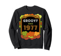 Groovy Since 1977 Funny 1960S Sweatshirt - Minimalist Print Men Women - T-Shirt, Sweatshirt, Hoodie