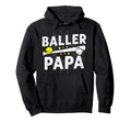 Baller Papa Proud Softball Baseball Hoodie - Streetwear Style Men Women - T-Shirt, Sweatshirt, Hoodie