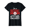 Ball Mama Im Baseball Mom Unlikely That T-Shirt - Minimalist Print Unisex - T-Shirt, Sweatshirt, Hoodie