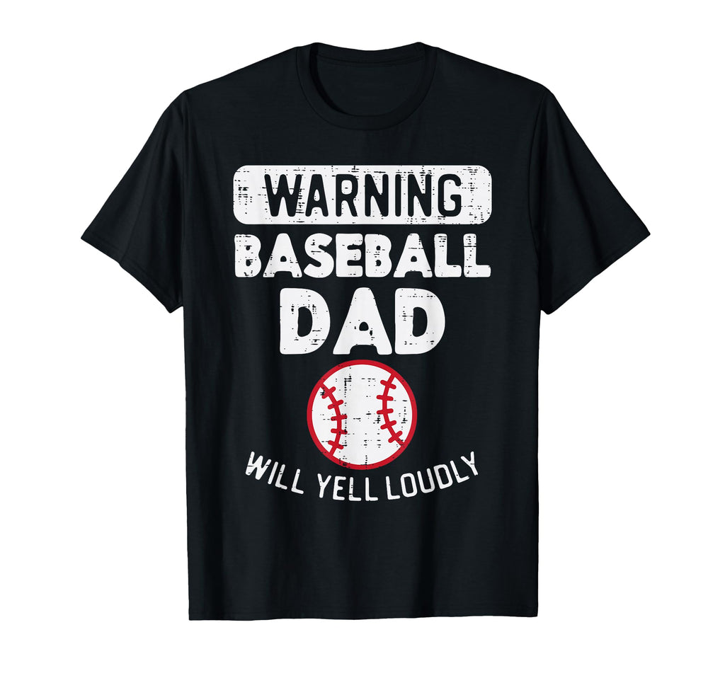 Warning Baseball Dad Funny Sports Daddy T-Shirt - Unique Graphic Men Women - T-Shirt, Sweatshirt, Hoodie