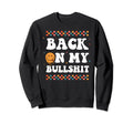 Back My Bullshit Funny Boho Sweatshirt - Streetwear Style Unisex - T-Shirt, Sweatshirt, Hoodie