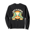 Lets Roll Roller Skates 70S 80S 90S Sweatshirt - Graphic Print for Adults - T-Shirt, Sweatshirt, Hoodie