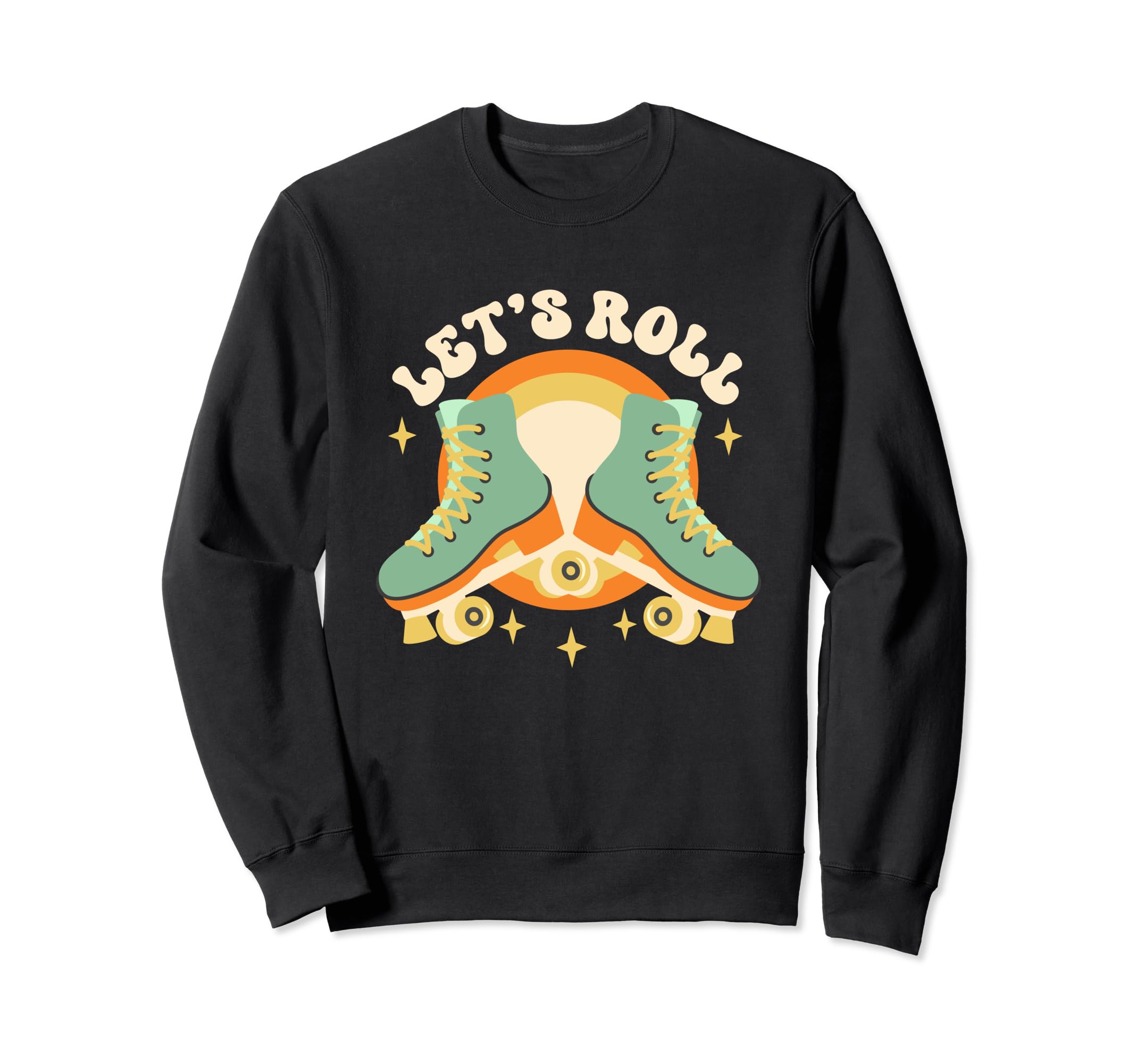 Lets Roll Roller Skates 70S 80S 90S Sweatshirt - Graphic Print for Adults - T-Shirt, Sweatshirt, Hoodie