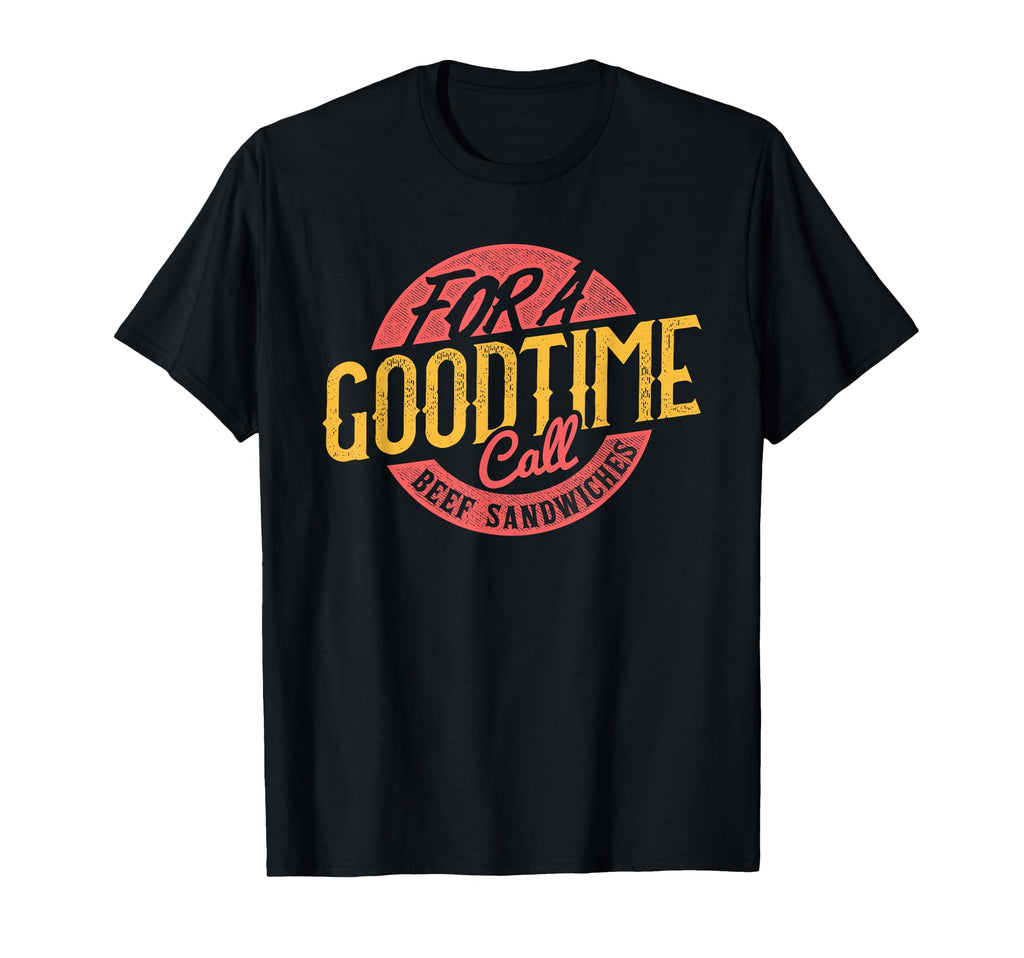 Funny Diner Goodtime Call Beef Sandwiches T-Shirt - Custom Art Print Unisex - T-Shirt, Sweatshirt, Hoodie