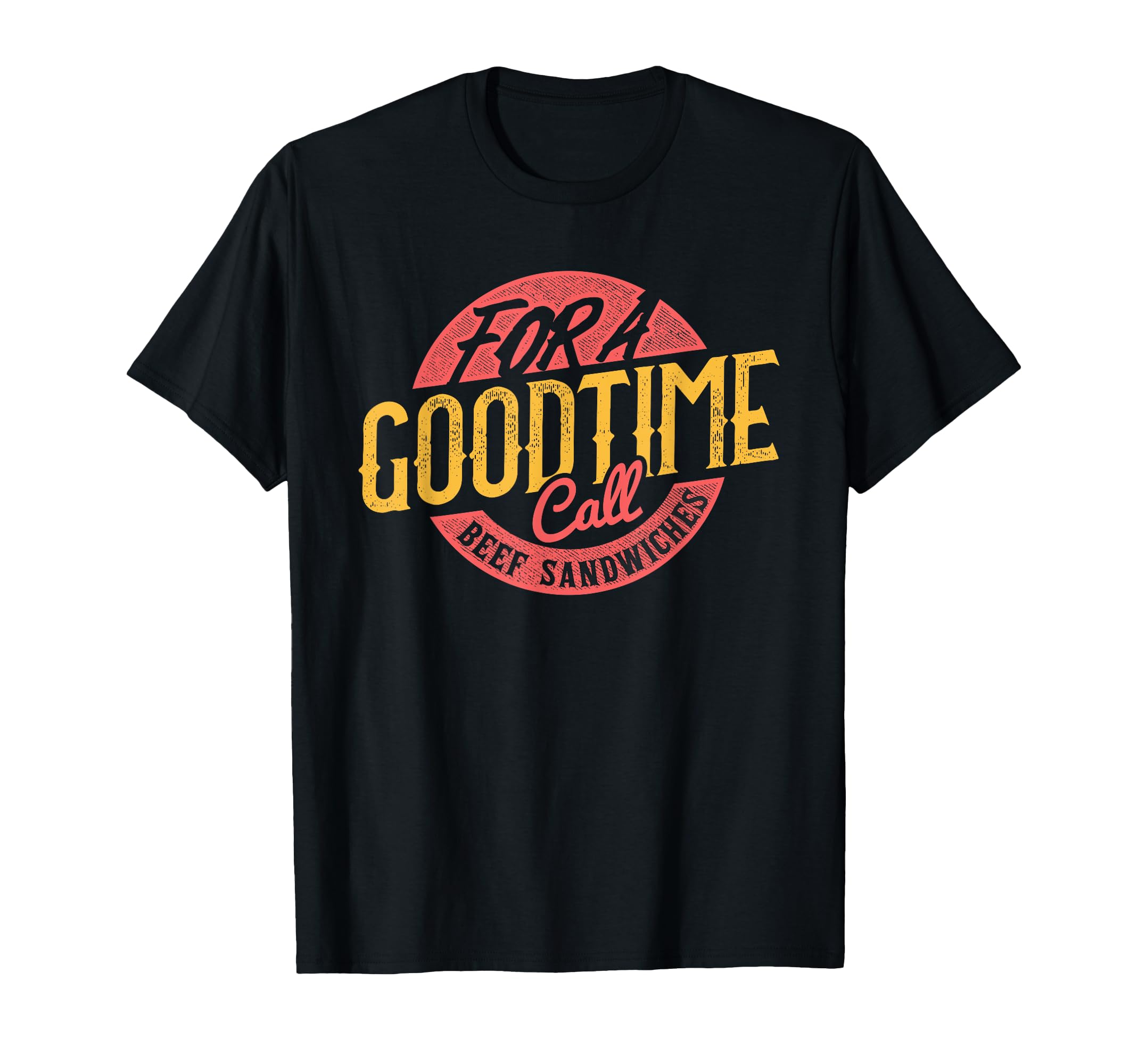 Funny Diner Goodtime Call Beef Sandwiches T-Shirt - Custom Art Print Unisex - T-Shirt, Sweatshirt, Hoodie