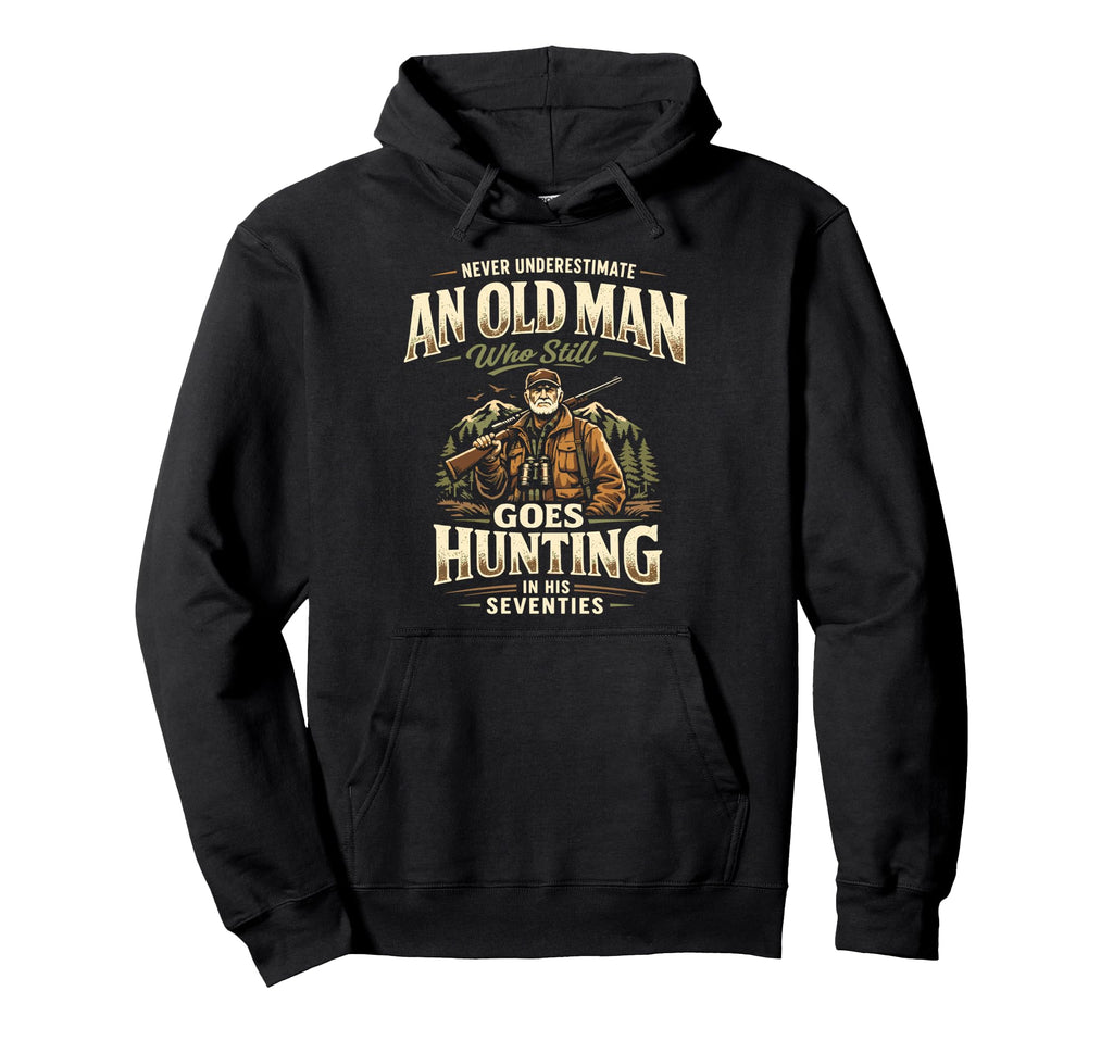 Never Underestimate Old Goes Hoodie - Fun Novelty Design for Adults - T-Shirt, Sweatshirt, Hoodie