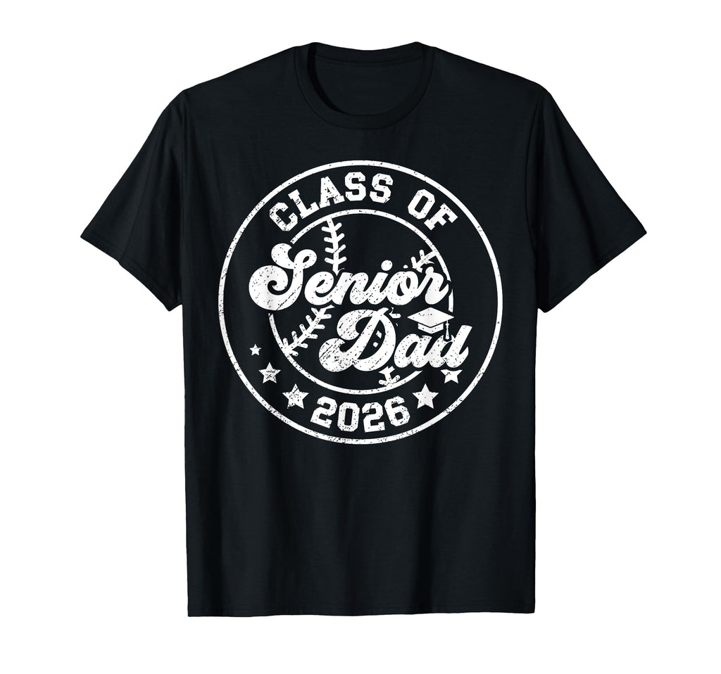 Baseball Senior Dad Class 2026 Baseball T-Shirt - Novelty Apparel Unisex - T-Shirt, Sweatshirt, Hoodie