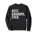 Best Grandpa Ever Dad Fathers Day Sweatshirt - Aesthetic Graphic Unisex - T-Shirt, Sweatshirt, Hoodie