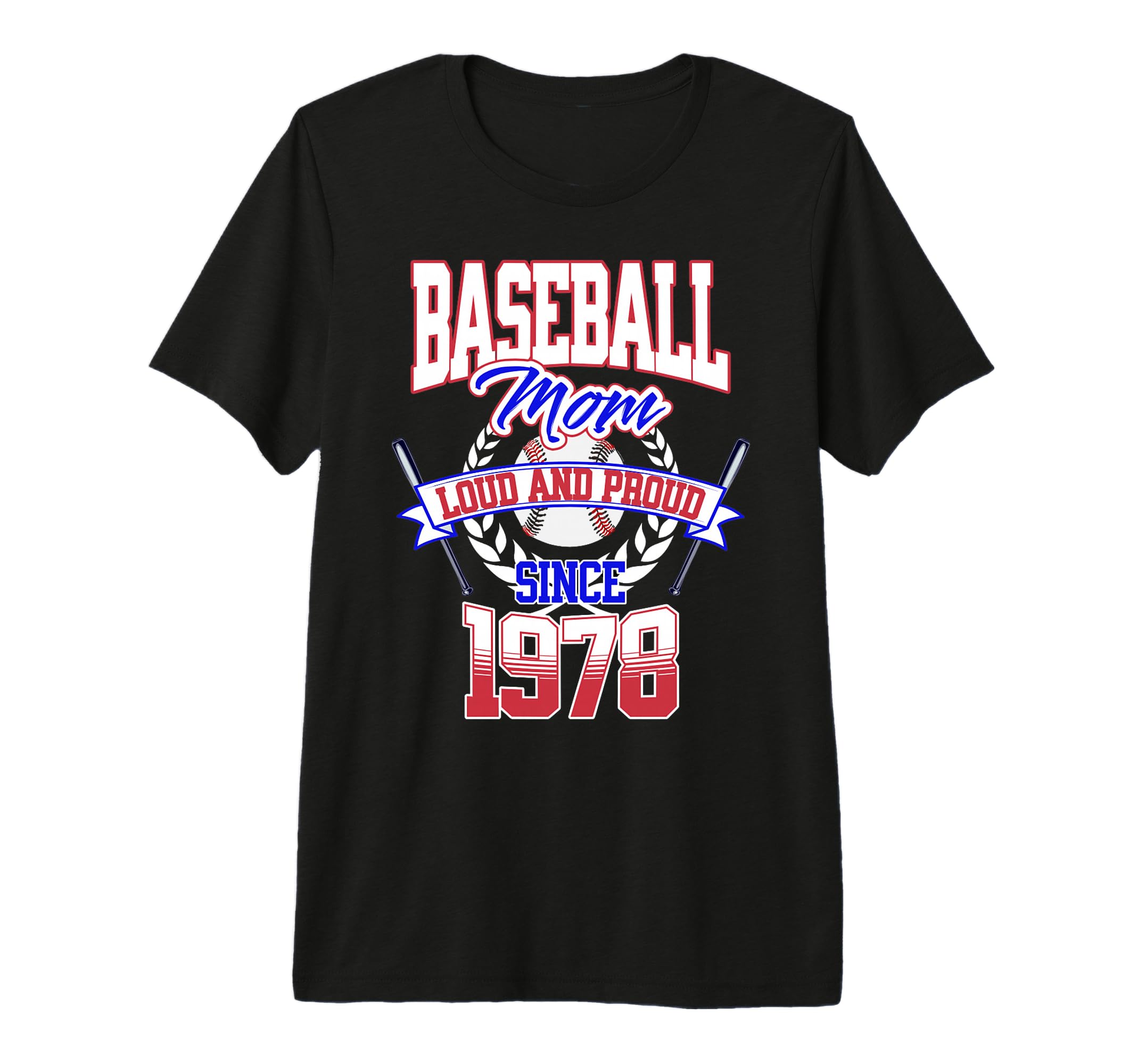 Baseball Mom Loud Proud Since 1978 Mothers T-Shirt - Unique Graphic Unisex - T-Shirt, Sweatshirt, Hoodie