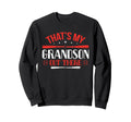 Thats My Grandson Out There Baseball Sweatshirt - Minimalist Print Unisex - T-Shirt, Sweatshirt, Hoodie