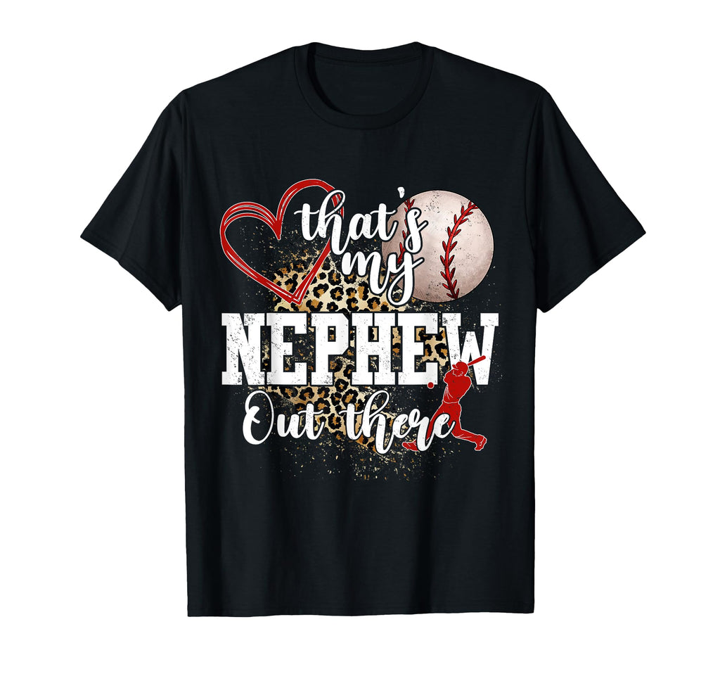 Thats My Nephew Out There Baseball T-Shirt - Minimalist Print Unisex - T-Shirt, Sweatshirt, Hoodie