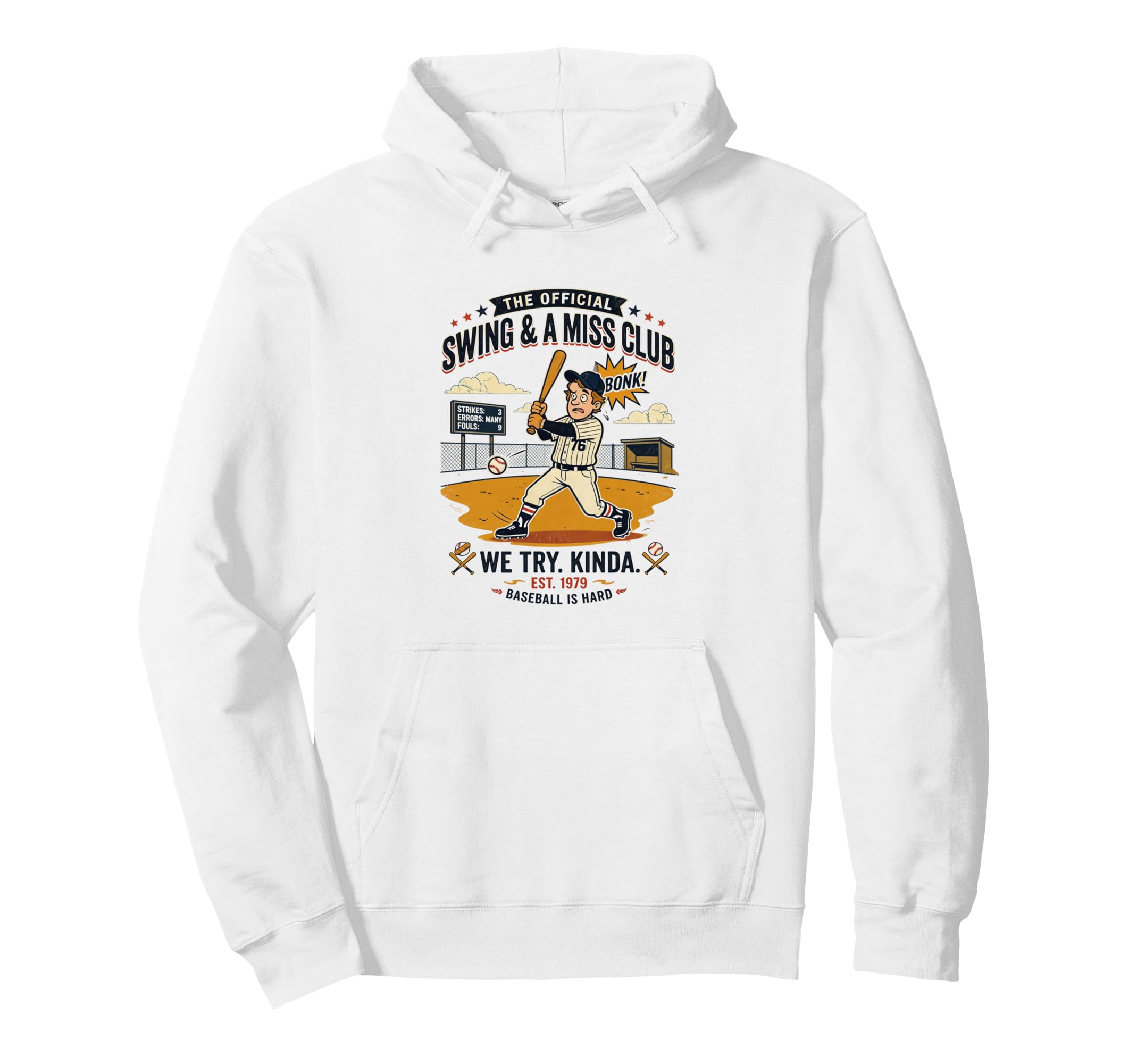 Funny Baseball Swing And Miss Club We Hoodie - Fun Novelty Design Unisex - T-Shirt, Sweatshirt, Hoodie