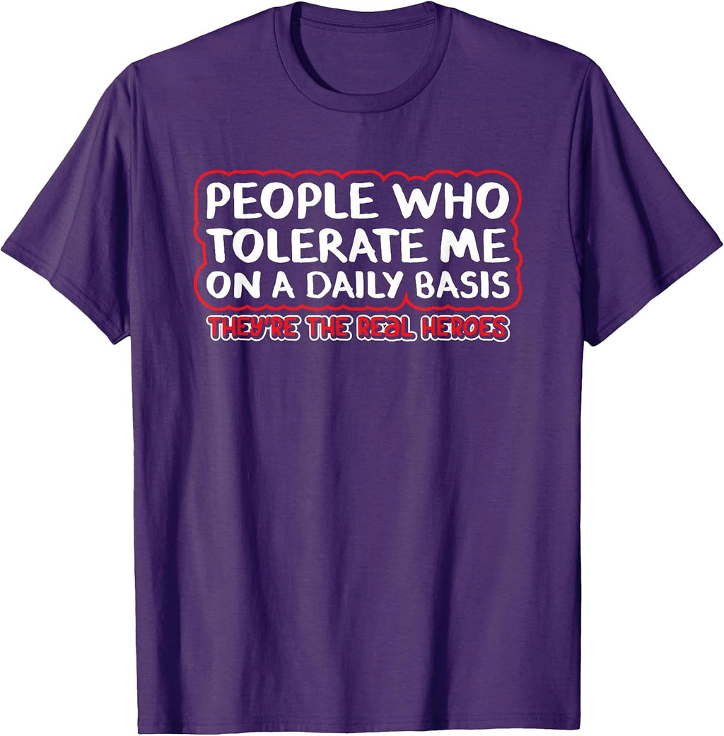People Who Tolerate Me On A Daily Basis Sarcastic - Adult & Kids T-Shirts, Sweatshirts & Hoodies apparel design preview 1