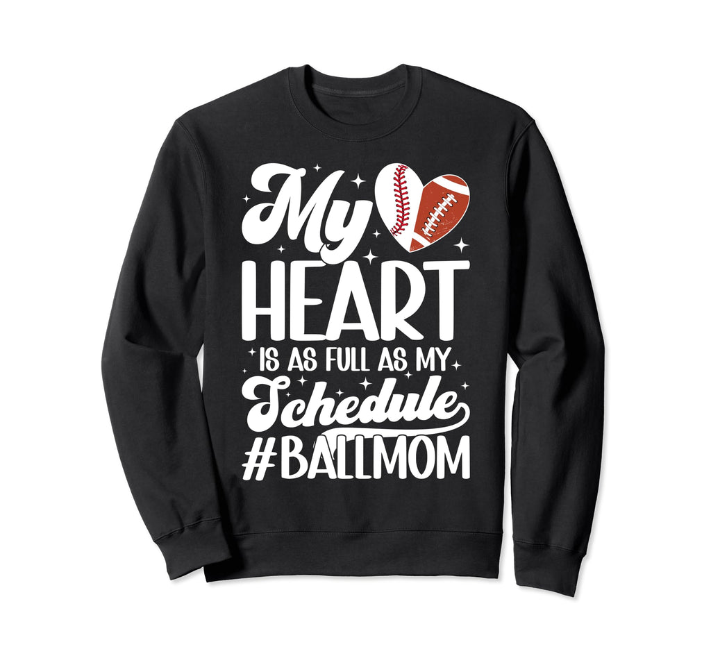 Ball Mom Proud Football Baseball Sweatshirt - Casual Everyday Wear Unisex - T-Shirt, Sweatshirt, Hoodie
