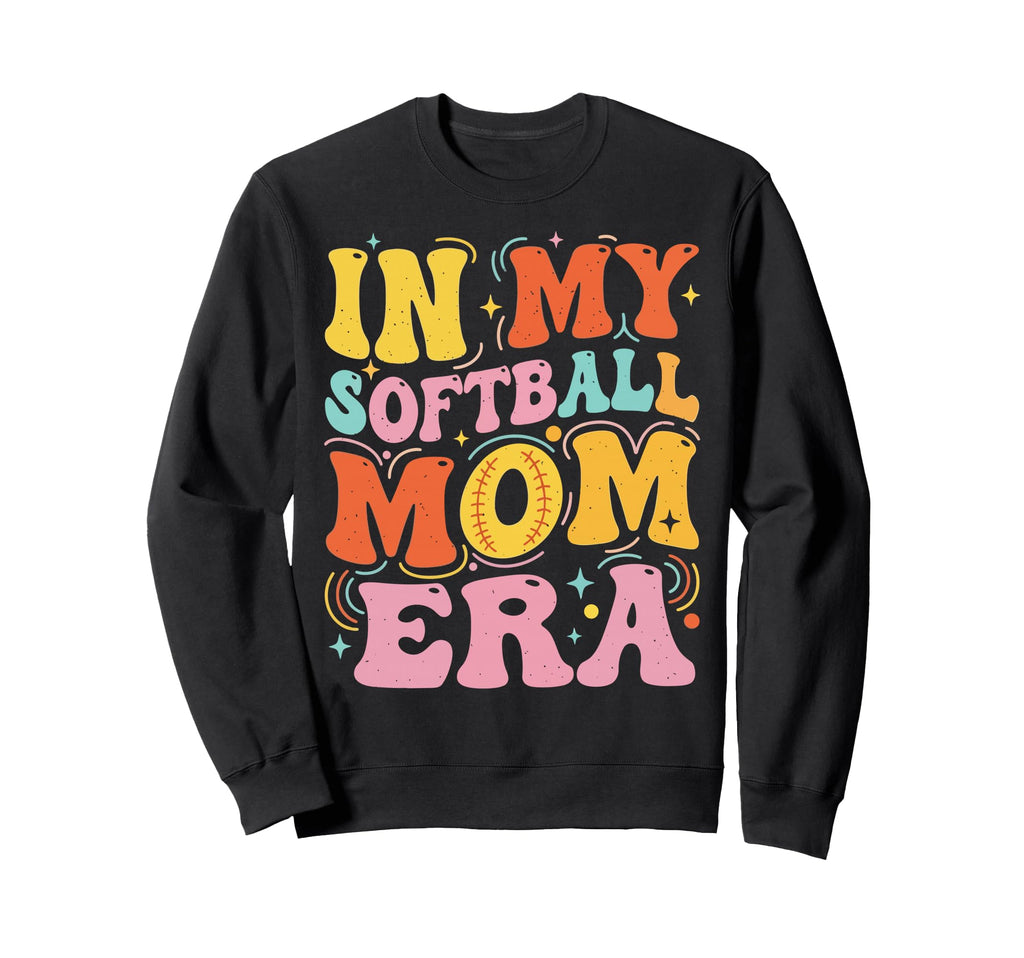 My Softball Mom Era Softball Sweatshirt - Fun Novelty Design Men Women - T-Shirt, Sweatshirt, Hoodie