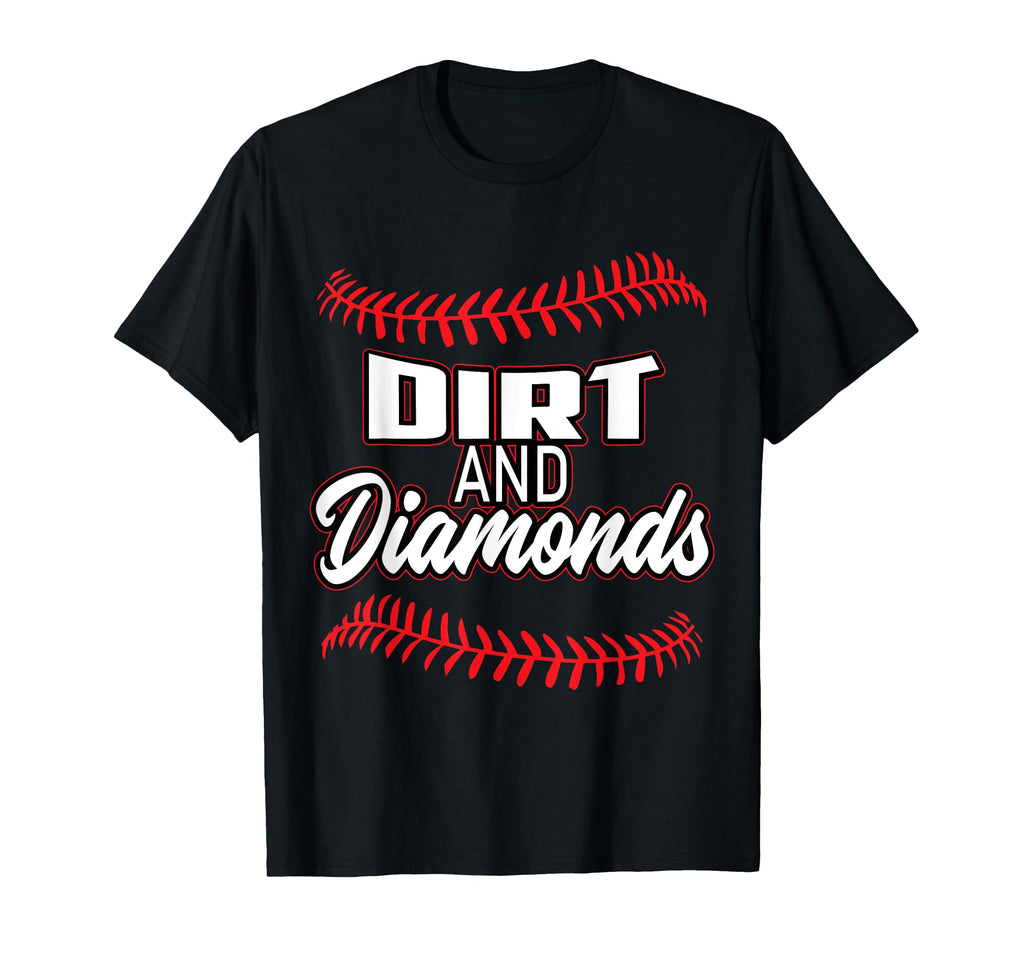 Baseball Dirt Diamonds Sayings Gifts T-Shirt - Custom Art Print for Adults - T-Shirt, Sweatshirt, Hoodie