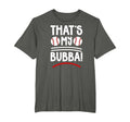Thats My Bubba Baseball Brother Baseball T-Shirt - Novelty Apparel Unisex - T-Shirt, Sweatshirt, Hoodie