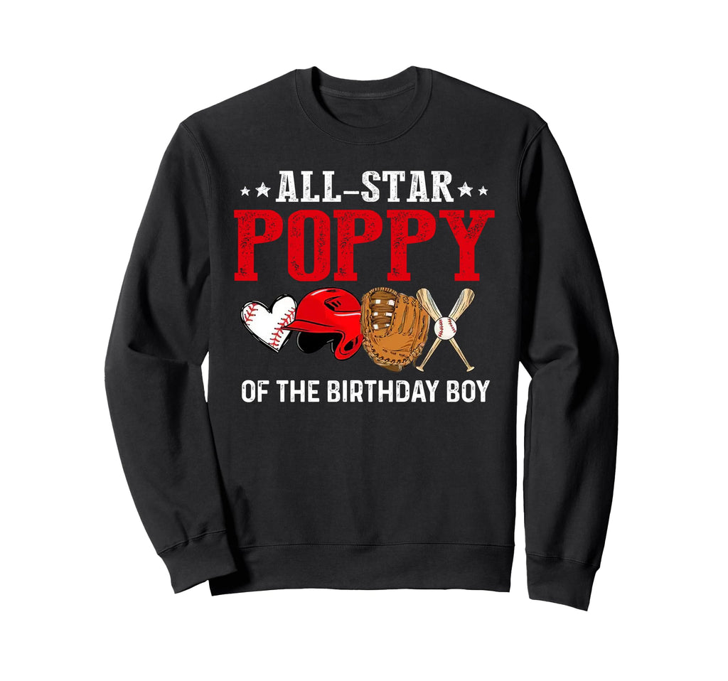 All Star Poppy Birthday Baseball Papa Sweatshirt - Novelty Apparel Unisex - T-Shirt, Sweatshirt, Hoodie