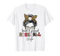 Loud And Proud Baseball Wife Messy T-Shirt - Novelty Apparel for Adults - T-Shirt, Sweatshirt, Hoodie