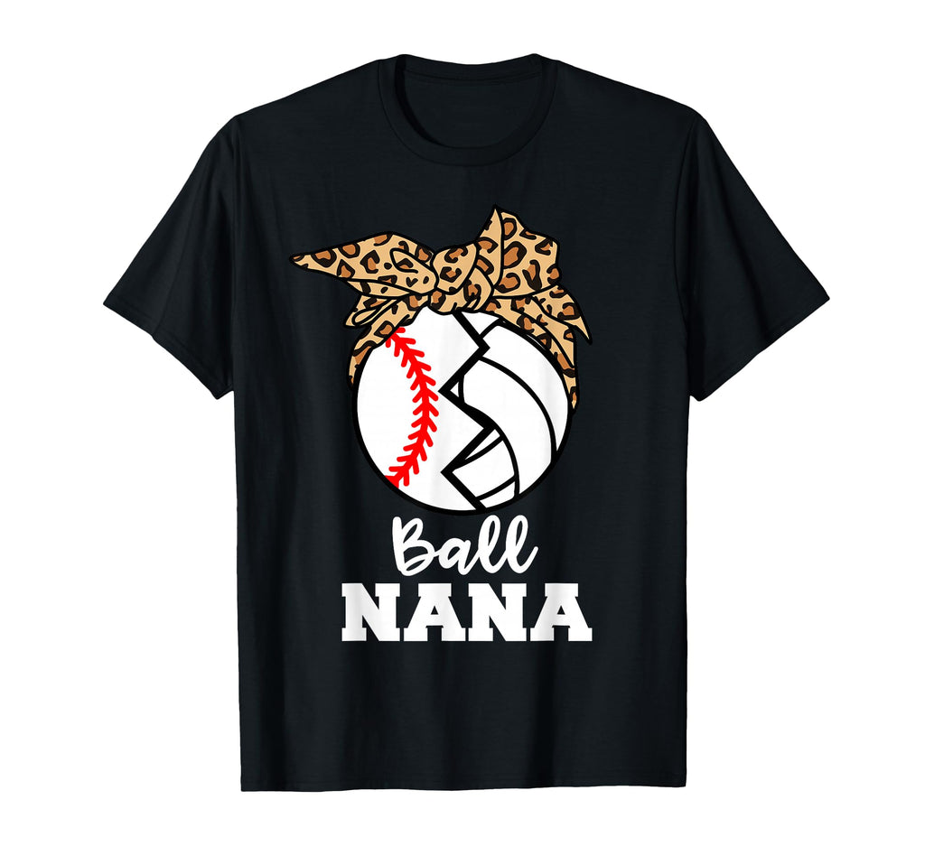 Ball Nana Funny Baseball Volleyball Nana T-Shirt - Custom Art Print Unisex - T-Shirt, Sweatshirt, Hoodie