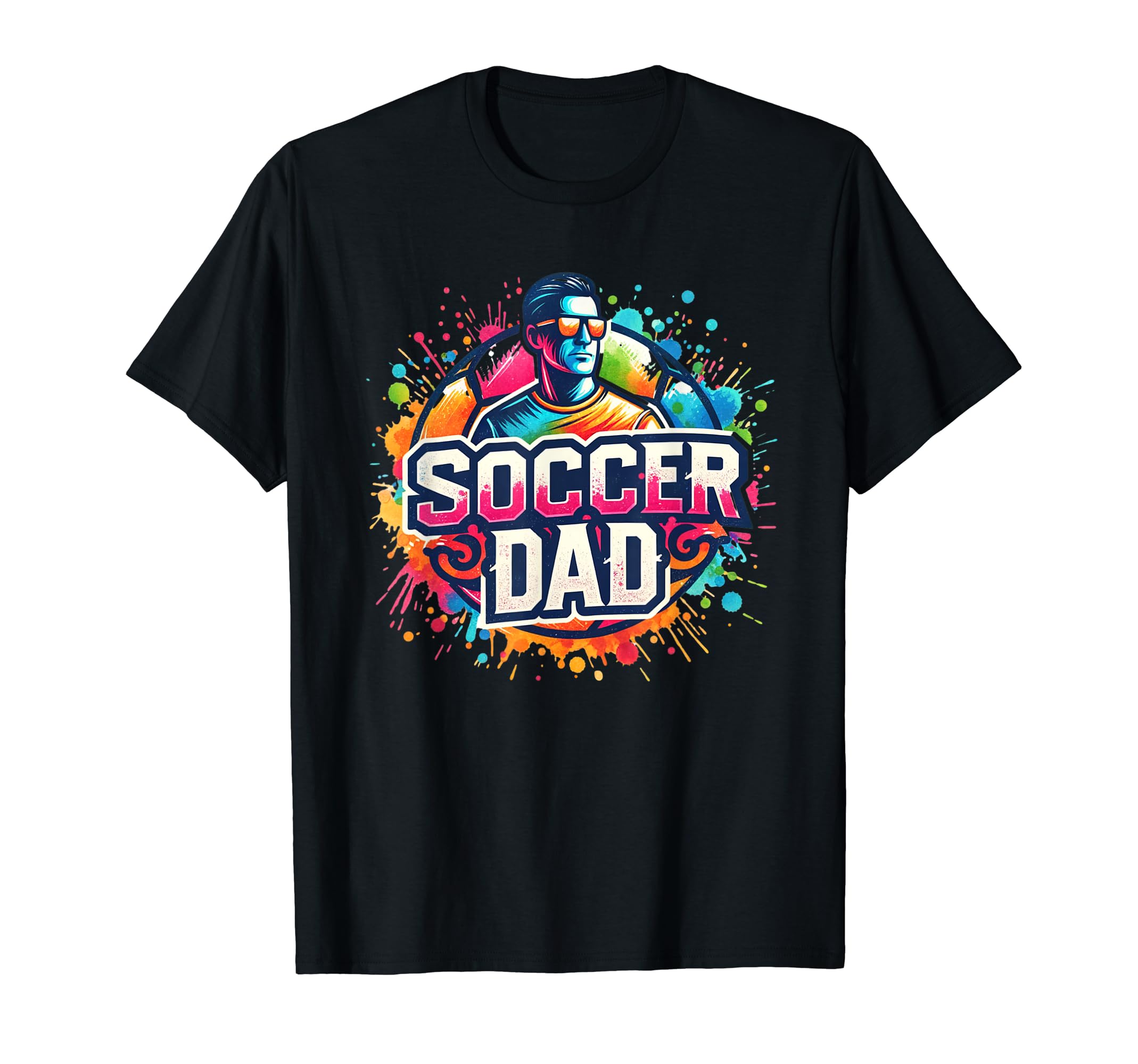 Soccer Dad Father Daddy Soccer Player T-Shirt - Unique Graphic Men Women - T-Shirt, Sweatshirt, Hoodie