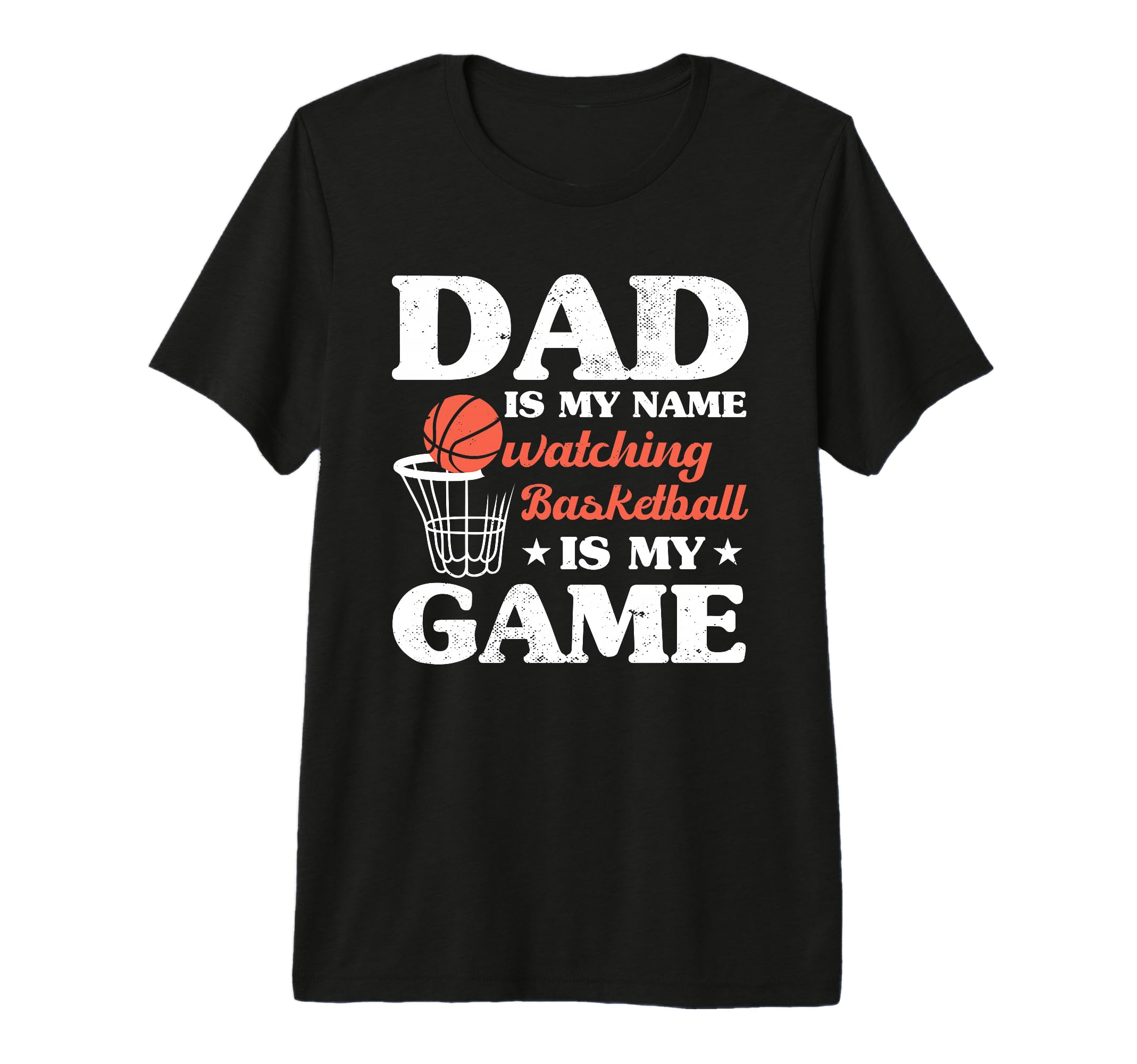 Fathers Day Basketball Dad Game Day T-Shirt - Casual Everyday Wear Unisex - T-Shirt, Sweatshirt, Hoodie