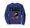Roller Skate Speed Skating Sweatshirt - Casual Everyday Wear Men Women - T-Shirt, Sweatshirt, Hoodie