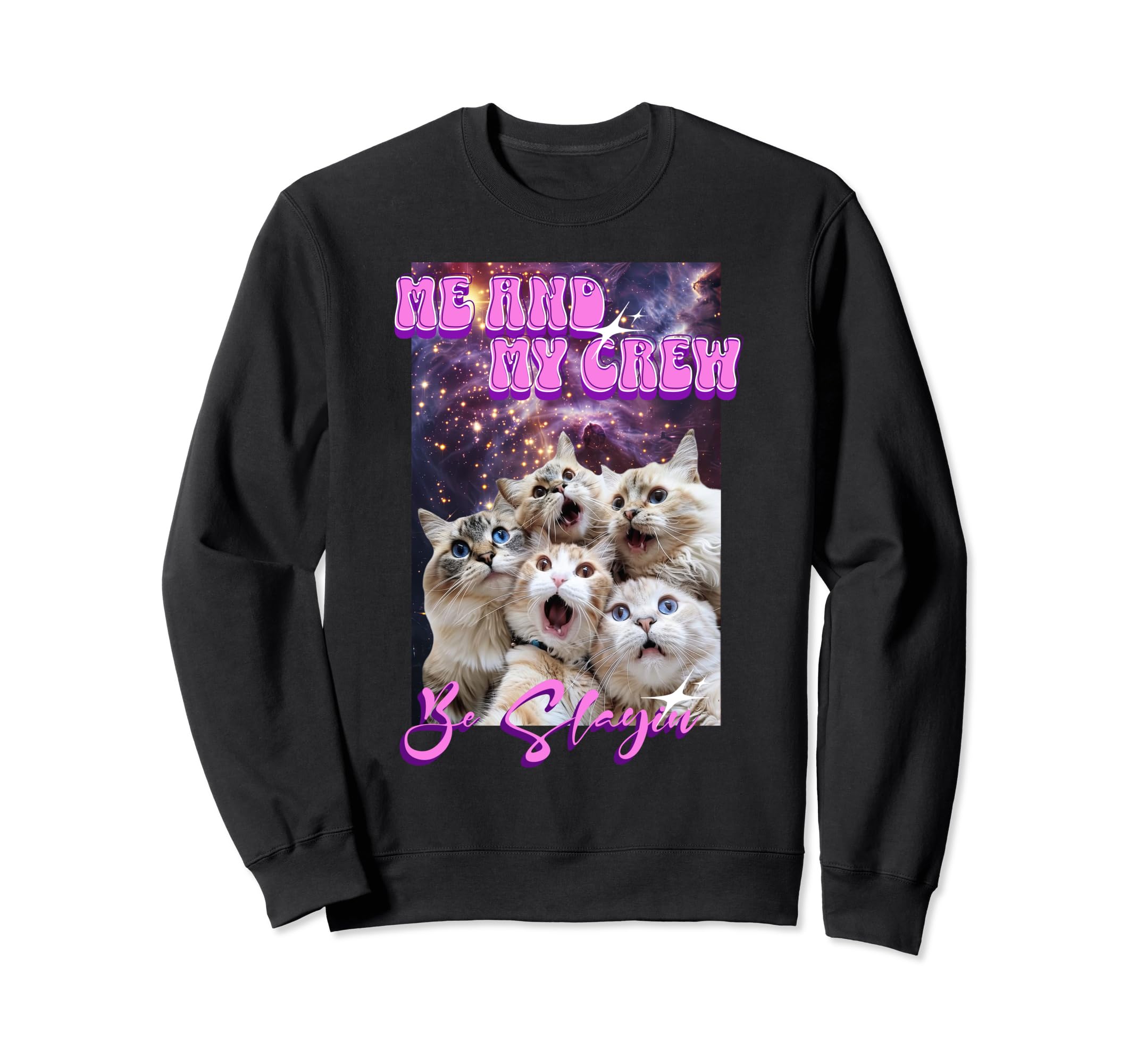 Silly Cats Crew Slaying Y2K Space Galaxy Sweatshirt - Graphic Print Unisex - T-Shirt, Sweatshirt, Hoodie